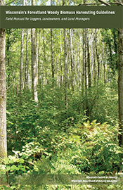 Cover to Wisconsin's Forestland Woody Biomass Harvesting Guidelines